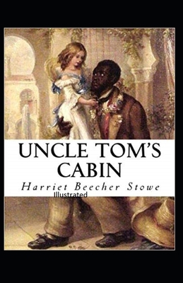 Beecher Stowe Uncle Toms Cabin Illustrated B0923WHQ7V Book Cover