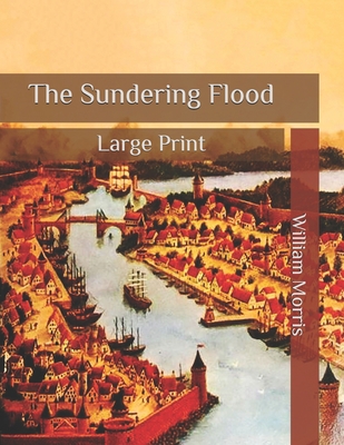 The Sundering Flood: Large Print B08BDT933G Book Cover