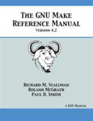GNU Make Reference Manual: Version 4.2 168092155X Book Cover