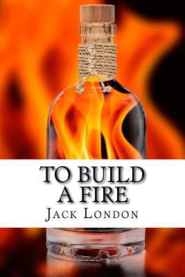 To Build a Fire: and other stories 1725877694 Book Cover