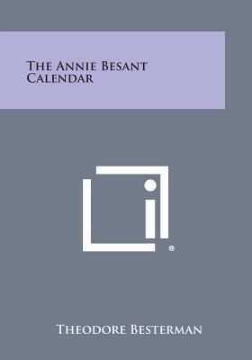 The Annie Besant Calendar 1494025647 Book Cover