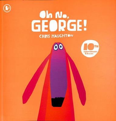 Oh No, George! 152950788X Book Cover