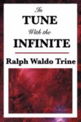 In Tune with the Infinite: A Study in Mental Ha... 1604593393 Book Cover