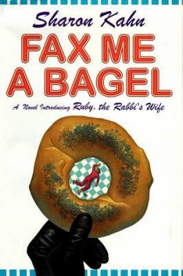 Fax Me a Bagel: A Novel Introducing Ruby, the R... 068484737X Book Cover