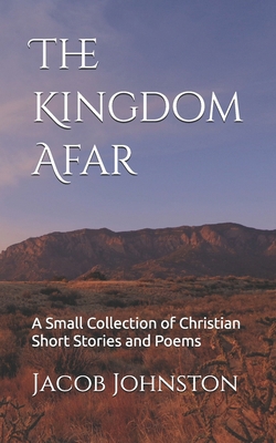 The Kingdom Afar: A Small Collection of Christi...            Book Cover