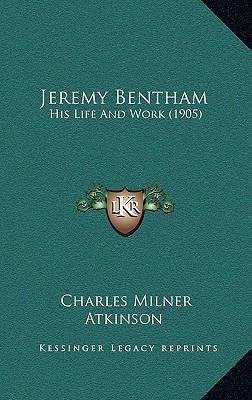 Jeremy Bentham: His Life And Work (1905) 1166235467 Book Cover