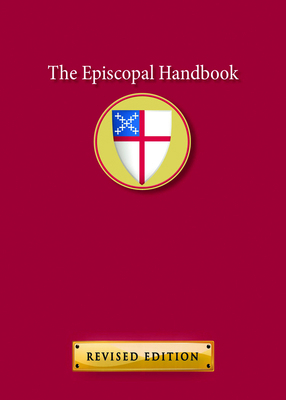 The Episcopal Handbook: Revised Edition 0819229563 Book Cover