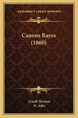 Canons Rayes (1860) [French] 1168051606 Book Cover