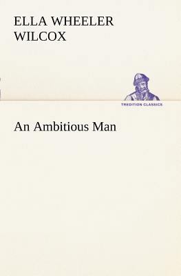 An Ambitious Man 3849187667 Book Cover