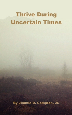 Thrive During Uncertain Times 0940123096 Book Cover