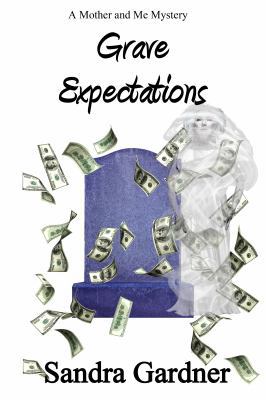 Grave Expectations: A Mother-and-Me Mystery 1644370530 Book Cover