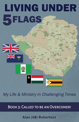 Living Under Five Flags-Book 3: Called To Be An... 1838425578 Book Cover