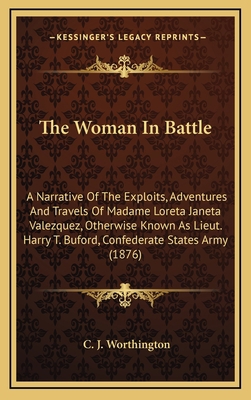 The Woman in Battle: A Narrative of the Exploit... 1164468111 Book Cover