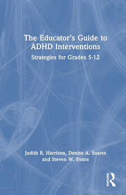 The Educator's Guide to ADHD Interventions: Str... 0367626209 Book Cover