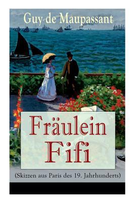 Fräulein Fifi (Skizzen aus Paris des 19. Jahrhu... [German] 8026862384 Book Cover