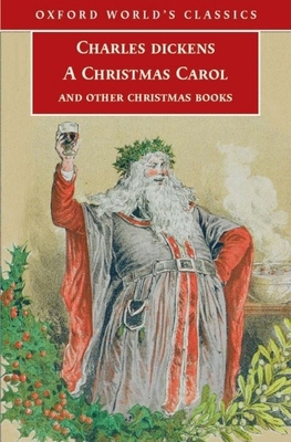 A Christmas Carol and Other Christmas Books 0192806947 Book Cover