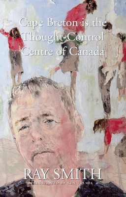 Cape Breton Is the Thought-Control Centre of Ca... 0973818425 Book Cover