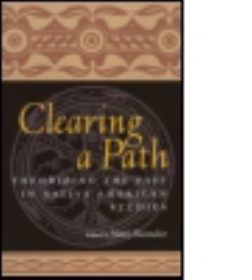 Clearing a Path: Theorizing the Past in Native ... 0415926742 Book Cover