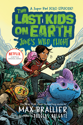 The Last Kids on Earth: June's Wild Flight 0593117182 Book Cover