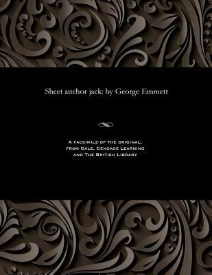 Sheet Anchor Jack: By George Emmett 1535810874 Book Cover