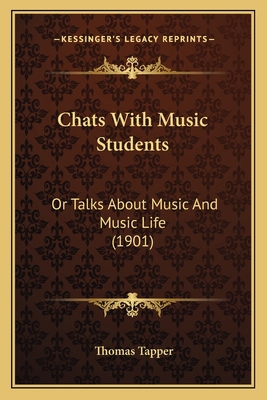 Chats With Music Students: Or Talks About Music... 1166475069 Book Cover