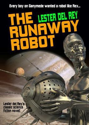 The Runaway Robot 1479403563 Book Cover