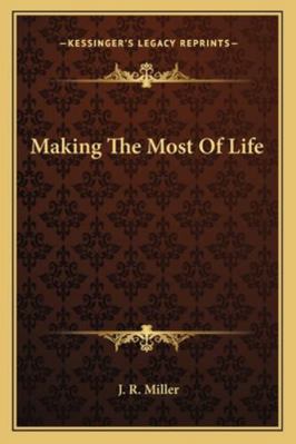 Making The Most Of Life 1162955996 Book Cover