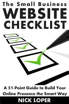 The Small Business Website Checklist: A 51-Poin... 1494260735 Book Cover