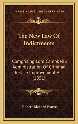 The New Law Of Indictments: Comprising Lord Cam... 1165702185 Book Cover