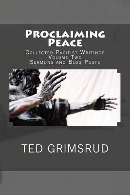 Proclaiming Peace: Collected Pacifist Writings:... 1479149268 Book Cover