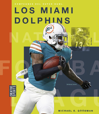 Los Miami Dolphins [Spanish] 1682772101 Book Cover