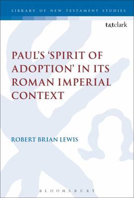 Paul's 'Spirit of Adoption' in its Roman Imperi... 0567663884 Book Cover