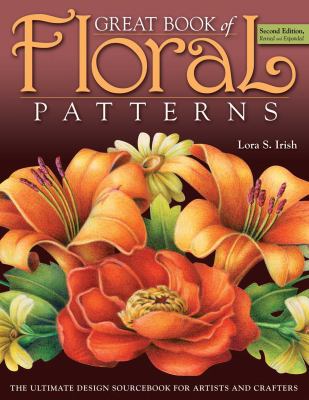 Great Book of Floral Patterns 2nd Edition: The ... 1565234472 Book Cover