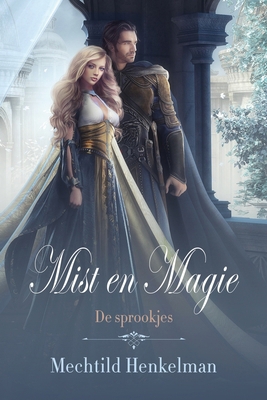Mist en Magie: De sprookjes [Dutch] B0DFWR8YK3 Book Cover