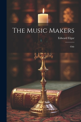 The Music Makers: Ode 1022406701 Book Cover