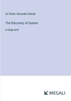 The Discovery of Guiana: in large print 3387019866 Book Cover