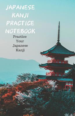 Japanese Kanji Notebook: Practice Your Japanese... 1073002365 Book Cover