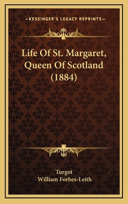 Life Of St. Margaret, Queen Of Scotland (1884) 116896539X Book Cover