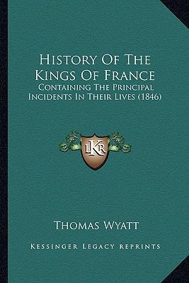 History Of The Kings Of France: Containing The ... 1166604284 Book Cover