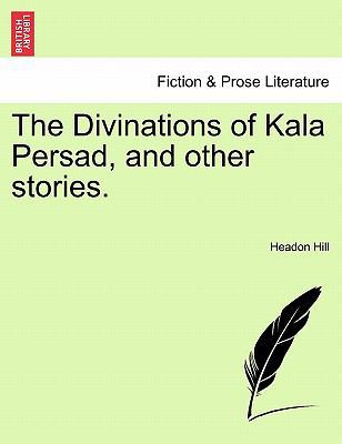 The Divinations of Kala Persad, and Other Stories. 1241363897 Book Cover