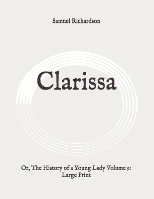 Clarissa: Or, The History of a Young Lady Volum... B08924HXFG Book Cover