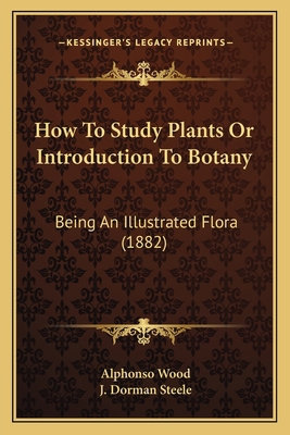 How To Study Plants Or Introduction To Botany: ... 1164184814 Book Cover