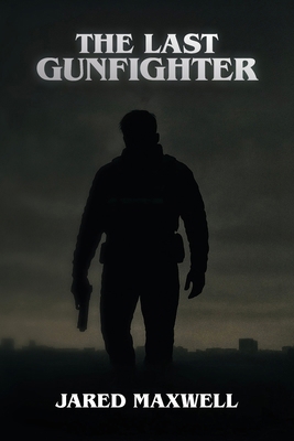 The Last Gunfighter B0FH1BL9R3 Book Cover