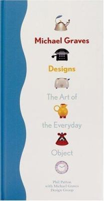 Michael Graves Designs: The Art of the Everyday... 0971793522 Book Cover