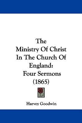 The Ministry of Christ in the Church of England... 1104537400 Book Cover