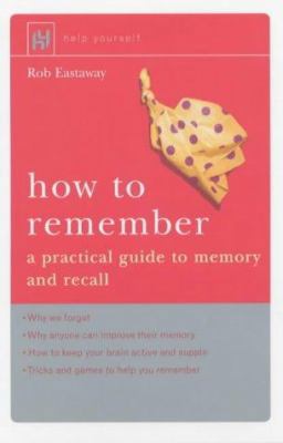 How to Remember : A Practical Guide to Memory a... 0340862017 Book Cover