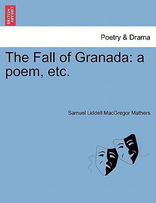 The Fall of Granada: A Poem, Etc. 1241043388 Book Cover