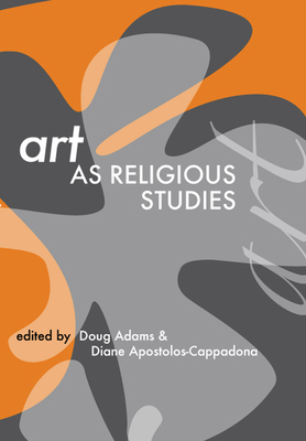 Art as Religious Studies 1579106358 Book Cover