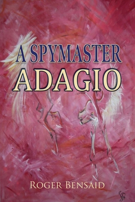 A Spymaster: Adagio 1835630332 Book Cover