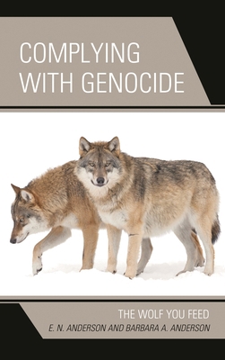 Complying with Genocide: The Wolf You Feed 1793634599 Book Cover